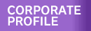 CORPORATE PROFILE